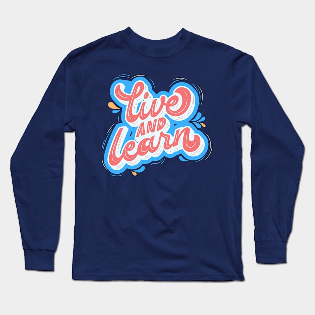 Live and Learn Long Sleeve T-Shirt by Arch City Tees
